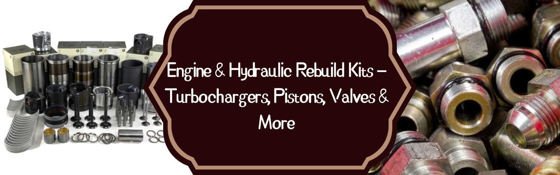 Engine & Hydraulic Rebuild Kits – Turbochargers, Pistons, Valves & More
